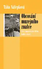 Obcování muzejního znalce-Táňa Nálepková (bazarové zboží)