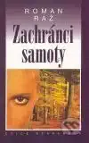 Zachránci samoty-Roman Ráž (bazarové zboží)