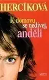 K domovu se nedívej anděli- Iva Hercíková (bazarové zboží)