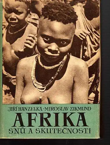 Afrika snů a skutečnosti 2 - Jiří Hanzelka, Miroslav Zikmund ( bazarové zboží )