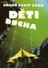 Děti ducha - Card Orson Scott