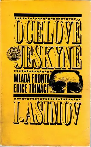Ocelové jeskyně - Isaac Asimov 1. vydání ( bazarové zboží )