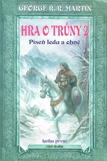 Hra o trůny - Píseň ledu a ohně 1. Část druhá - George R.R. Martin ( bazarové zboží )