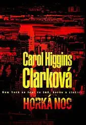 Horká noc - Carol Higgins Clarková(bazarové zboží)