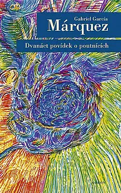 Dvanáct povídek o poutnicích-Gabriel García Márquez-Gabriel García Márquez(bazarové zbož