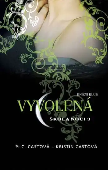 Vyvolená - Škola noci 3 - P.C. Castová , Kristin Castová