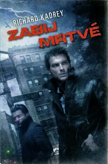 Zabij mrtvé - Kadrey Richard ( bazarové zboží )