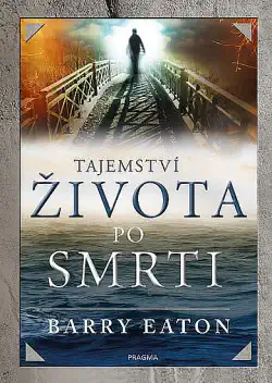 Tajemství života po smrti - Barry Eaton