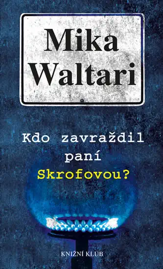 Kdo zavraždil paní Skrofovou ? - Mika Waltari ( bazarové zboží )