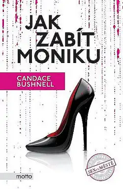 Jak zabít Moniku-Candace Bushnell