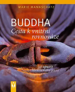 Buddha - Cesta k vnitřní rovnováze - Marie Mannschatz - bazarové zboží