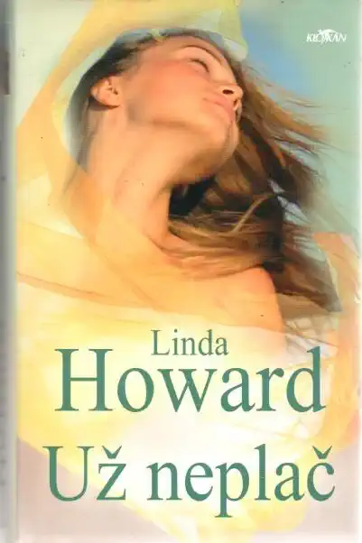 Už neplač - Linda Howard - bazarové zboží