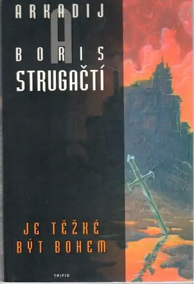 Je těžké býti Bohem - Arkadij a Boris Strugačtí - bazarové zboží