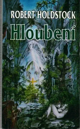 Hloubení - Robert Holdstock - bazarové zboží