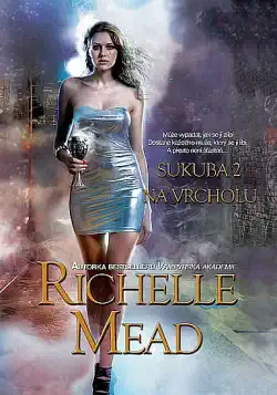 Sukuba 2 - Na vrcholu - Mead Richelle