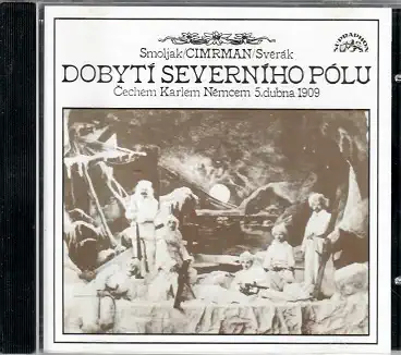 Dobytí severního pólu - Smoljak/ CIMRMAN/ Svěrák - CD