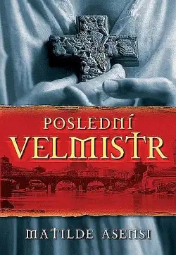 Poslední velmistr - Matilde Asensi - bazarové zboží