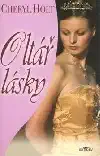 Oltář lásky - Cheryl Holt - bazarové zboží