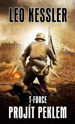 T-FORCE - Projít peklem - Leo Kessler/bazarové zboží/