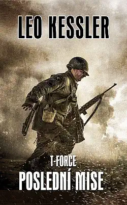 T-FORCE - Poslední mise - Leo Kessler