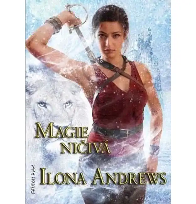 Magie ničivá - Ilona Andrews