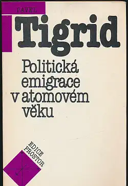 Politická emigrace v atomovém věku - Pavel Tigrid - bazarové zboží