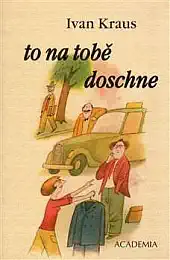 To na tobě doschne - Ivan Kraus - bazarové zboží