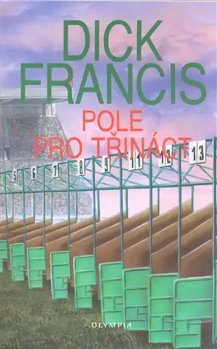 Pole pro třináct - Dick Francis - bazarové zboží