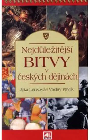 Nejdůležitější bitvy v českcýh dějinách - Jitka Lenková & Václav Pavlík /bazarové zboží/