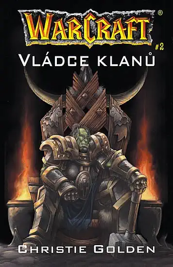 WarCraft - Vládce klanů - Christie Golden /bazarové zboží/