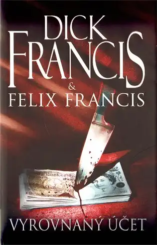 Vyrovnaný účet - Dick Francis & Felix Francis