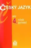 Český jazyk pro 4. ročník gymnázií - Jiří Kostečka - bazarové zboží