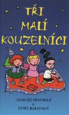 Tři malí kouzelníci - Georgie Adamsová & Emily Bolamová /bazarové zboží/