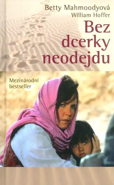 Bez dcerky neodejdu - Betty Mahmoodyová / William Hoffer