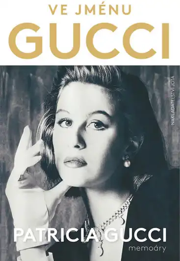 Ve jménu Gucci - Patricia Gucci /bazarové zboží/
