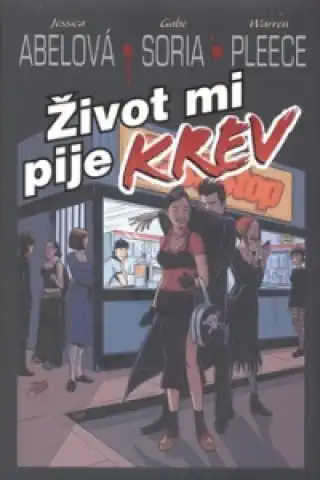 Život mi pije krev - Jessica Abelová / Gabe Soria / Warren Pleece