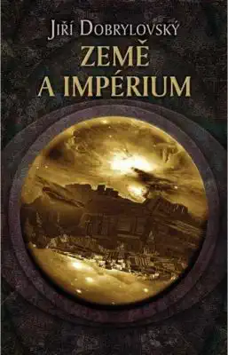 Země a impérium - Jiří Dobrylovský