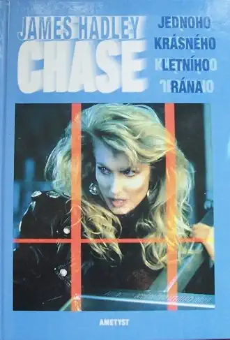 Jednoho krásného letního rána - James Hadley Chase /bazarové zboží/