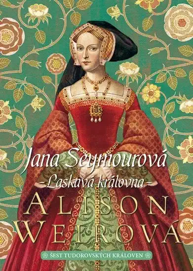 Jana Seymourová - Laskavá královna - Alison Weirová /bazarové zboží/