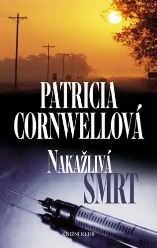 Nakažlivá smrt - Patricia Cornwellová /bazarové zboží/