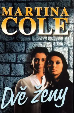 Dvě ženy - Martina Cole /bazarové zboží/