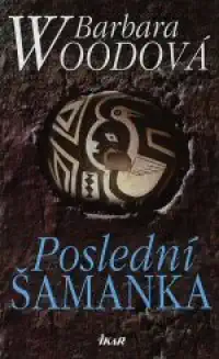 Poslední šamanka - Barbara Woodová /bazarové zboží/