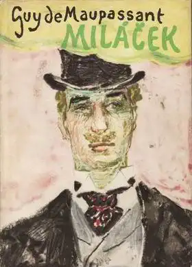 Miláček - Guy de Maupassant /bazarové zboží/
