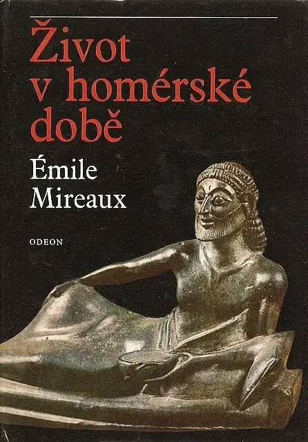 Život v homérské době - Émile Mireaux /bazarové zboží/