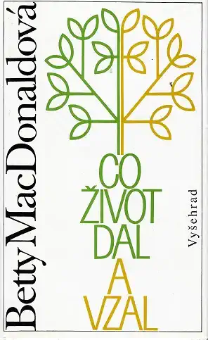 Co život dal /a vzal/ - Betty MacDonaldová /bazarové zboží/