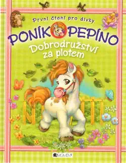 Poník Pepíno - Dobrodružství za plotem