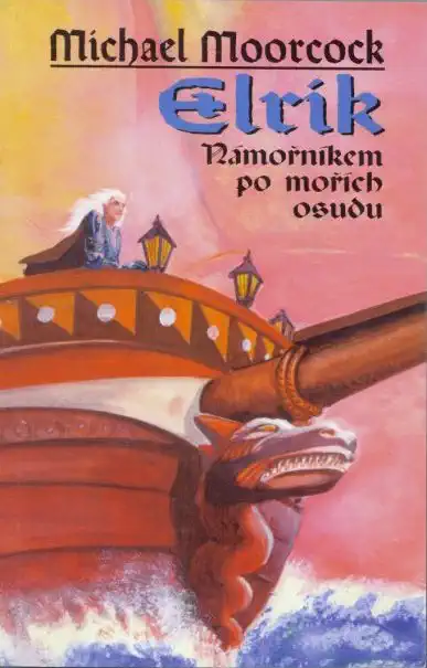 Elrik - Námořníkem po mořích osudu - Michael Moorcock