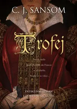 Trofej - C.J. Sansom /bazarové zboží/