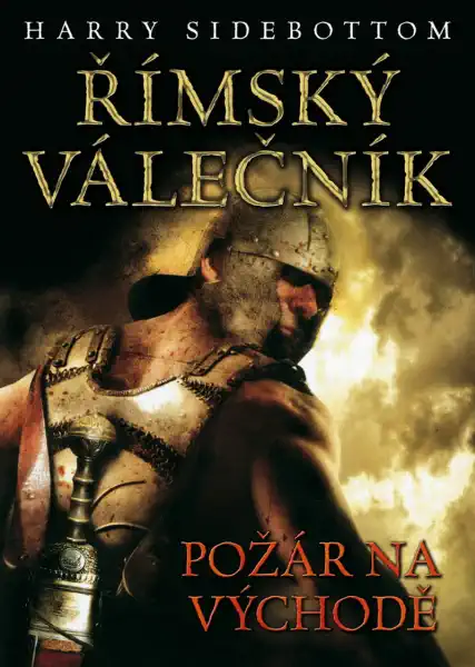 Římský válečník - Požár na východě - Harry Sidebottom /bazarové zboží/