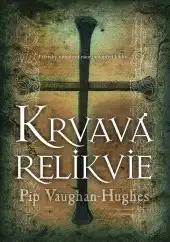 Krvavá relikvie - Pip Vaughan-Highes /bazarové zboží/